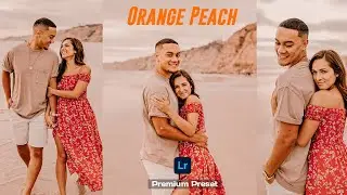 Orange Peach Preset | Orange Preset | Orange Peach | Peach Preset | Lightroom Peach Tutorial