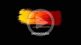 Linha Tênue - Ep.01 | Depressão