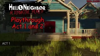 Hello Neighbor: Alternative Reality Act 1 and 2 playthrough