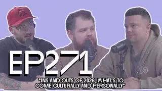 EP 271 &ldquo;Ins and outs of 2026, what&rsquo;s to come culturally and personally&rdquo;