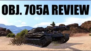 OBJ. 705A REVIEW - WORLD OF TANKS