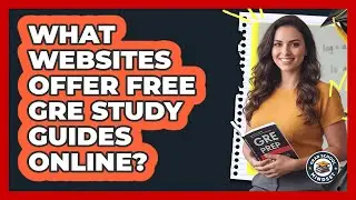 What Websites Offer Free GRE Study Guides Online?