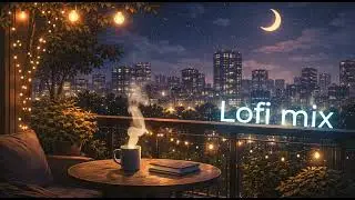 Lofi Chill Beats for Focus & Relax 🌃 | Groovy City Lights Mix
