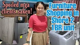 Furnitures and Appliances Shopping for my clients unit in Shore 2 Residences Tower 1