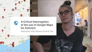 A Critical Interrogation of the Use of Google Maps for Activism