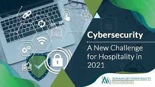 Cybersecurity: A New Challenge for Hospitality in 2021