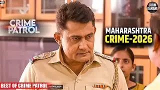 #maharashtra Crime | Crime Patrol | Crime Show | Full Episode | Nayi Kahaniya | #trending Case
