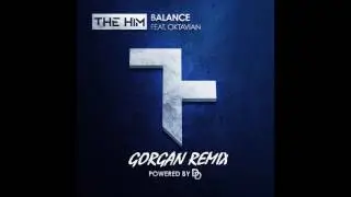 The Him - Balance (GORGAN Remix)