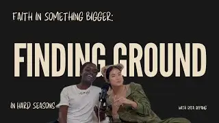 Belief in Something Bigger: Finding Ground in Hard Seasons