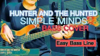 Simple Minds - Hunter and the Hunted - BASS COVER