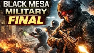 Black Mesa: Military FINAL  | GAMEPLAY│NO COMMENTARY