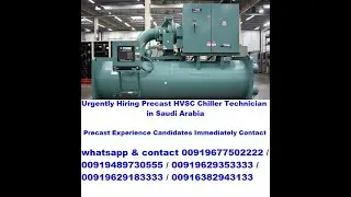 Urgently Hiring Precast HVSC Chiller Technician in Saudi Arabia