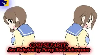 Corpse Party: Sex Babylon by Party Rock Adventure
