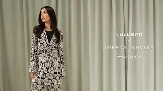 Lulusar X Imrana  | Available Now In-stores & Online