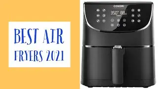Best Air Fryers 2021✅Best Buyers Guide Top Rated Products