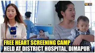 FREE HEART SCREENING CAMP HELD AT DISTRICT HOSPITAL, DIMAPUR