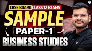 Sample Paper 1 Business Studies | CBSE Board Class 12 Exams | CA Ashish Asati