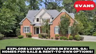 Evans, GA Home Tours  | Explore Luxury Living in Evans, GA Homes | 107 Pond View Rd, Evans, GA 30809