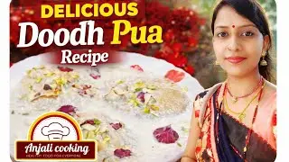 Doodh Puaa Recipe | Soft & Juicy Milk Puaa, Anjali cooking,