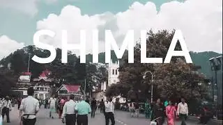 Shimla Hyperlapse - Queen of Hills