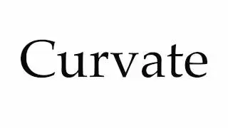 How to Pronounce Curvate