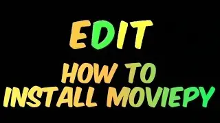 MoviePy Tutorial #2: Installing MoviePy