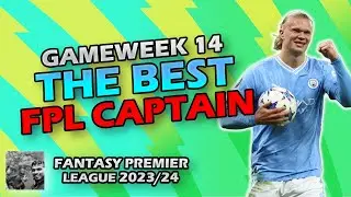 The best fpl captain picks for gameweek 14 | fpl tips 23/24