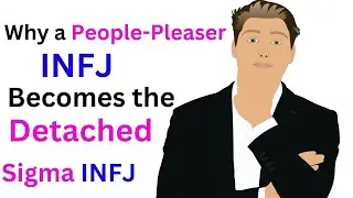 It’s Not a Coincidence  Why a People Pleaser INFJ Becomes the Detached Sigma INFJ
