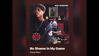 No Shame In My Game Gang Starr (Slowed)