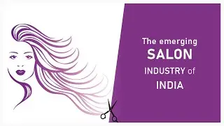 The emerging Salon Industry of India