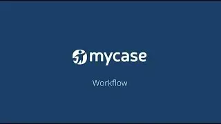 How to Use MyCase Workflows - MyCase Tips