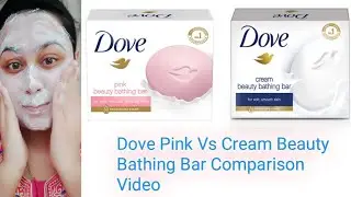 Dove Pink Vs Cream Beauty Bar Which Is Bast ? | PRIYANKA