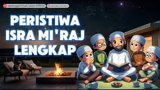 PERJALANAN SPIRITUAL RASULULLAH DALAM PERISTIWA ISRA MI'RAJ - Sepenggal kisah islam Animasi