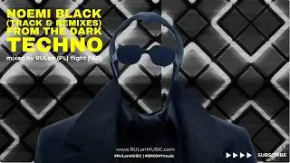 Noemi Black (track & remixes) | From the DARK Techno mix 2023 by RULon (PL) 1.60
