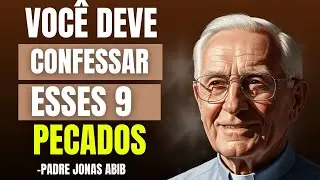 O que Confessar Antes de Receber a Sagrada Comunhão? 9 Pontos Essenciais | Padre Jonas Abib