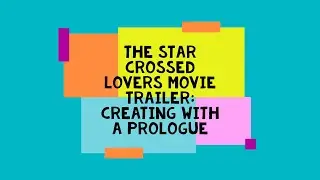 Virtual Shakespeare Lesson 1: Star Crossed Lovers Movie Trailer
