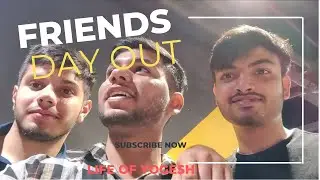 FRIENDS DAY OUT || LIFE OF YOGESH || EP - 6 || TIMEZONE