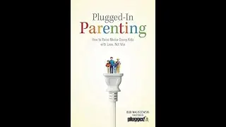 Navigating Media in Parenting: A Summary of 'Plugged-In Parenting' by Bob Waliszewski