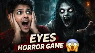 😱 Eyes Horror Game Gameplay | ভয়ের গেম খেললে যা হয়! | Scary Gameplay Bangla