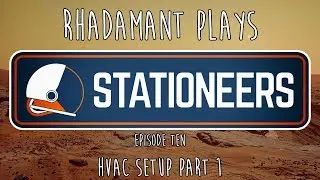 Stationeers / EP 10 - HVAC Setup Part 1 / Mars Colonization