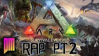 ARK: Survival Evolved |Rap Song| Part 2 DEFMATCH 
