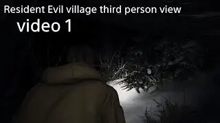 Resident Evil Village    Third person view video 1