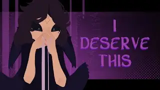 I deserve this. [meme animation]