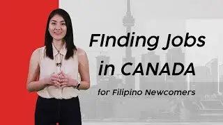 How to Find a Job in Canada (for Filipino Newcomers!) | Canada for Newcomers