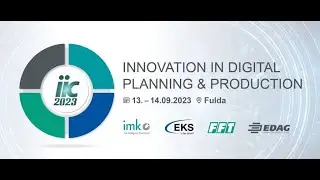IIC 2023 - Innovation in Digital Planning & Production | 13.09. - 14.09.2023 | Fulda