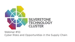 STC Webinar #10 - Cyber Risks and Opportunities in the Supply Chain
