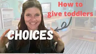 Giving Choices: Offer choices this way to increase toddler confidence!  Montessori teacher explains.