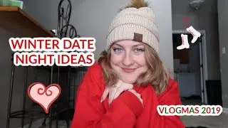 20 WINTER DATE IDEAS | VLOGMAS DAY 4