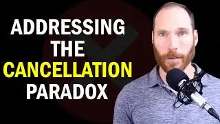 Addressing the Cancellation Paradox | Authentic Persuasion Training Session 19