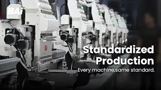 Whether 1,000 Embroidery Machines or Just One, BAi Ensures Each Meets High Standards